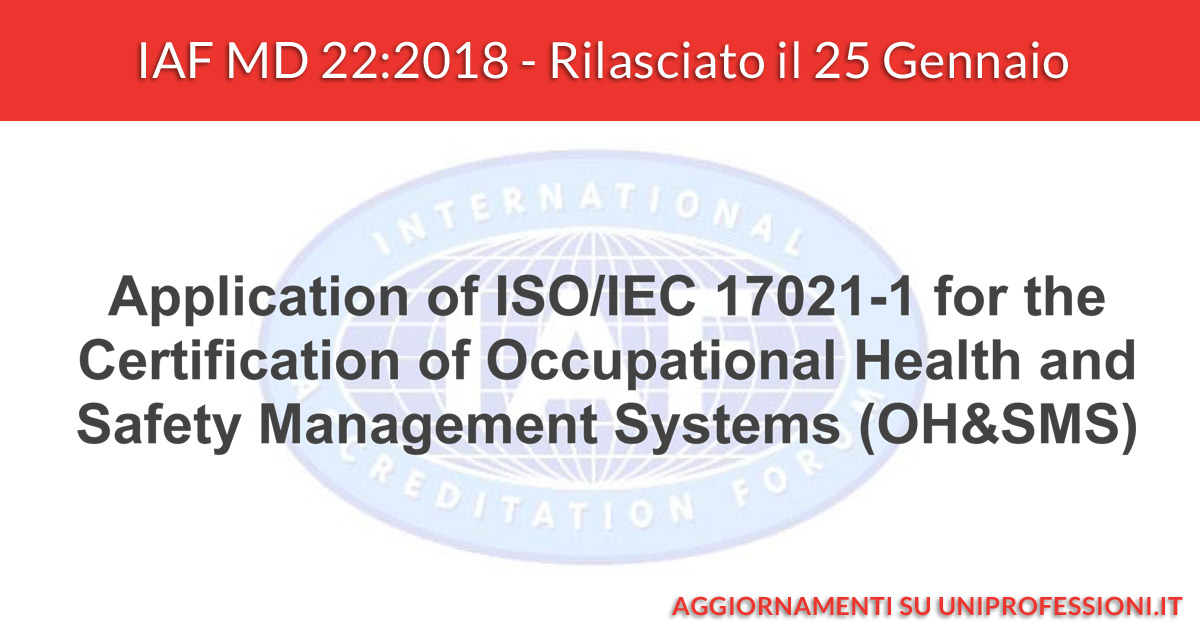 Documento IAF per accreditare le certificazioni secondo la ISO 45001