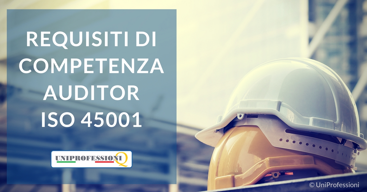 Competenze Auditor ISO 45001
