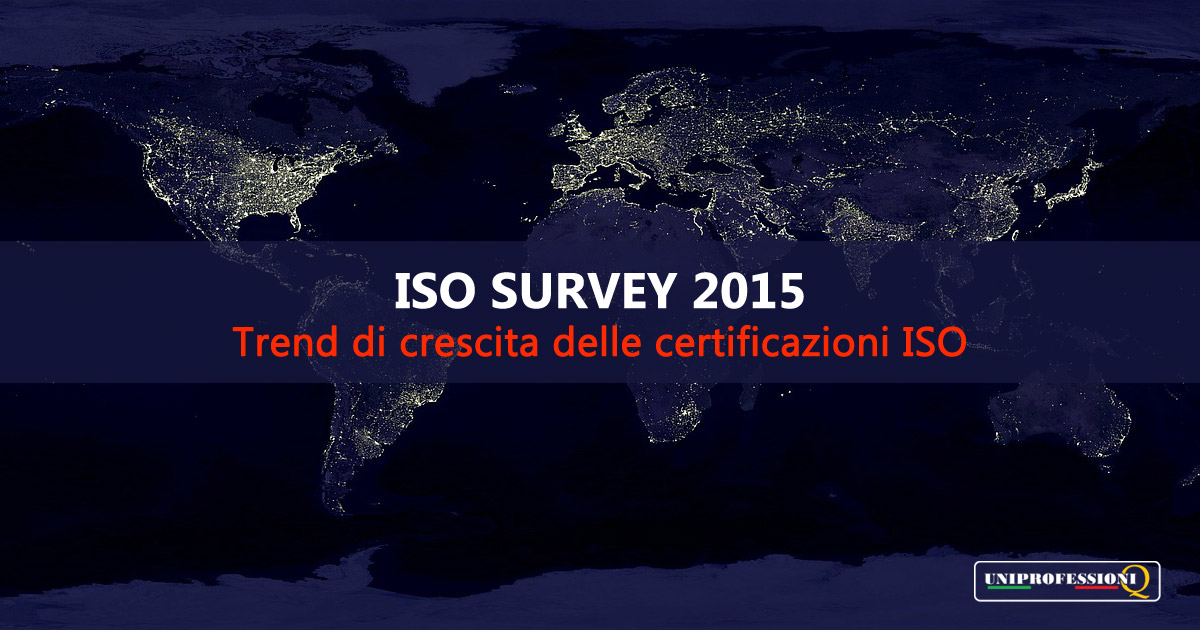 Dati ISO survey 2015 sulla diffusione delle certificazioni di sistema di gestione