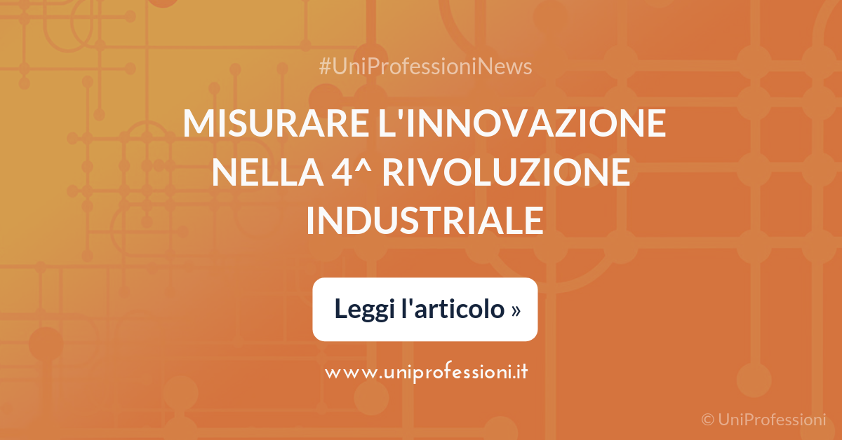  Misurare l'innovazione nella 4^ rivoluzione industriale