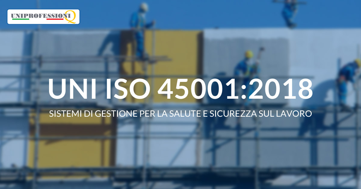 UNI ISO 45001:2018 pubblicata in italiano