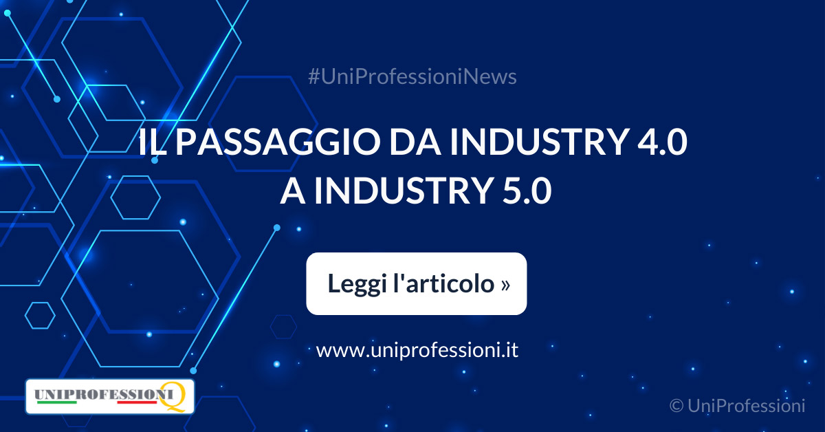 Il passaggio da Industry 4.0 a Industry 5.0