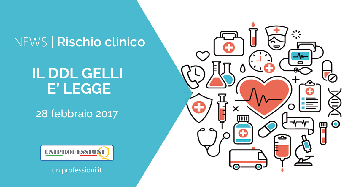 Rischio clinico - DDL Gelli diventa legge - 28 febbraio 2017